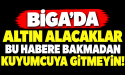 Biga’da altın alacaklar bu habere bakmadan kuyumcuya gitmeyin!