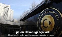 Dışişleri Bakanlığından İHA saldırısına kınama