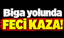 Biga yolunda feci kaza!