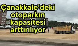 Çanakkale’deki otoparkın kapasitesi arttırılıyor
