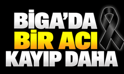 Biga’da bir acı kayıp daha