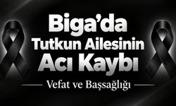 Biga’da Tutkun Ailesinin Acı Kaybı