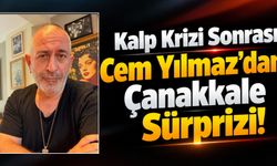 Kalp Krizi Sonrası Cem Yılmaz’dan Çanakkale Sürprizi!