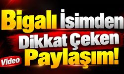 Bigalı İsimden Dikkat Çeken Paylaşım