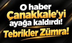 O haber Çanakkale'yi ayağa kaldırdı! Tebrikler Zümra!
