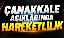 Çanakkale açıklarında hareketlilik