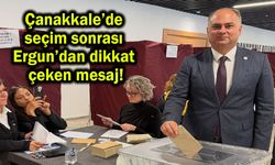 Çanakkale’de seçim sonrası Ergun’dan dikkat çeken mesaj!