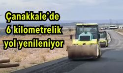 Çanakkale’de 6 kilometrelik yol yenileniyor
