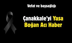 Çanakkale’yi Yasa Boğan Acı Haber