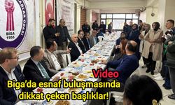 Biga’da esnaf buluşmasında dikkat çeken başlıklar!