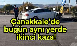 Çanakkale’de bugün aynı yerde ikinci kaza!