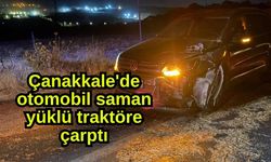 Çanakkale'de otomobil saman yüklü traktöre çarptı (Video)