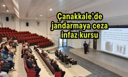 Çanakkale’de jandarmaya ceza infaz kursu