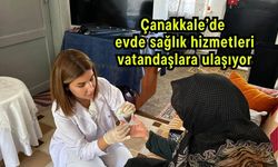 Çanakkale’de evde sağlık hizmetleri vatandaşlara ulaşıyor