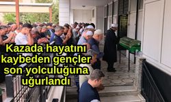 Kazada hayatını kaybeden gençler son yolculuğuna uğurlandı