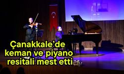 Çanakkale’de keman ve piyano resitali mest etti