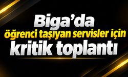 Biga’da öğrenci taşıyan servisler için kritik toplantı
