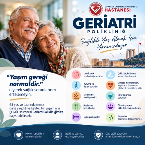 ÇOMÜ Hastanesinden Sağlıklı Yaşlanmaya Güçlü Destek: Geriatri Polikliniği Hizmetinizde