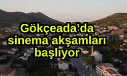 Gökçeada’da sinema akşamları başlıyor