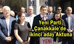 Yeni Parti Çanakkale’de ikinci aday Aktuna oldu (Video)
