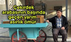 Çekirdek arabasının başında geçen yarım asırlık ömür