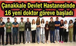 Çanakkale Devlet Hastanesinde 16 yeni doktor göreve başladı