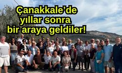 Çanakkale’de yıllar sonra bir araya geldiler!