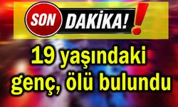 19 yaşındaki genç ölü bulundu!...