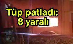 Tüp patladı: 8 yaralı (Video)