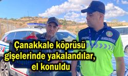 Çanakkale köprüsü gişelerinde yakalandılar, el konuldu