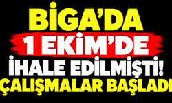 Biga’da 1 Ekim’de ihale edilmişti! Çalışmalar başladı