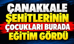 Çanakkale şehitlerinin çocukları burada eğitim gördü
