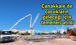Çanakkale’de çocukların geleceği için temelleri atıldı (Video)