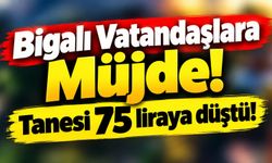 Bigalı Vatandaşlara Müjde! Tanesi 75 liraya düştü!