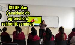 İŞKUR'dan Çanakkale'de öğrencilere rehberlik semineri