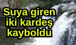 Suya giren iki kardeş kayboldu