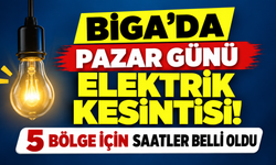 Biga’da pazar günü elektrik kesintisi! 5 bölge için saatler belli oldu