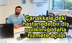 Çanakkale'deki hastanede bir diş polikliniği daha hizmete açıldı