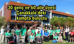 30 genç ve 60 aile üyesi Çanakkale’deki kampta buluştu