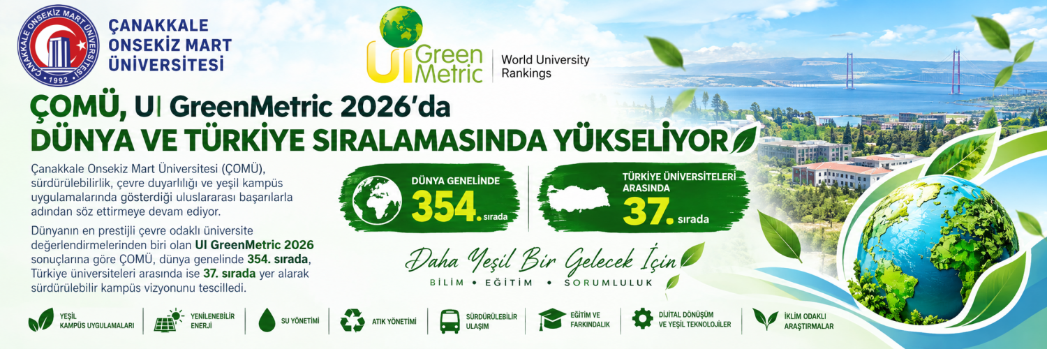 ÇOMÜ’den Yeşil Dönüşümde Küresel Başarı: Yeşil Kampüs Vizyonuyla Sürdürülebilir Geleceğe Öncülük Ediyor