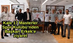 Kale 17 Masterler Spor Kulübü’nden Başkan Erkek’e ziyaret