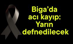Biga’da acı kayıp: Yarın defnedilecek
