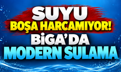 Suyu boşa harcamıyor! Biga’da modern sulama