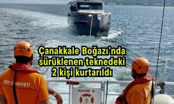 Çanakkale Boğazı’nda sürüklenen teknedeki 2 kişi kurtarıldı
