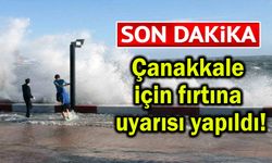 Çanakkale için fırtına uyarısı yapıldı!