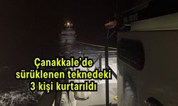 Çanakkale’de sürüklenen teknedeki 3 kişi kurtarıldı