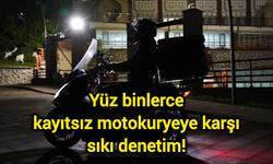 Yüz binlerce kayıtsız motokuryeye karşı sıkı denetim!