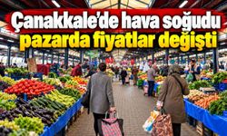 Çanakkale’de hava soğudu pazarda fiyatlar değişti