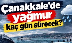 Çanakkale’de yağmur kaç gün sürecek?