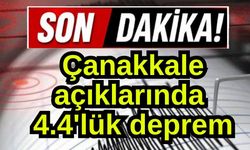Çanakkale açıklarında 4.4'lük deprem